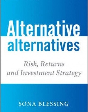 Alternative Alternatives: Risk, Returns and Investment Strategy
