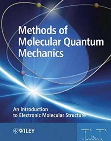 Methods of Molecular Quantum Mechanics: An Introduction to Electronic Molecular Structure