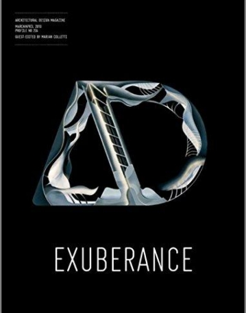 Exuberance: New Virtuosity in Contemporary Architecture: Architectural Design