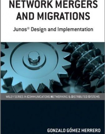 Network Mergers and Migrations: Junos Design and Implementation