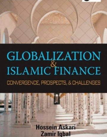 Globalization and Islamic Finance: Convergence, Prospects and Challenges