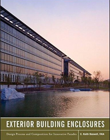 Exterior Building Enclosures: Design Process and Composition for Innovative Facades