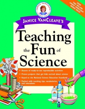 Janice VanCleave's Teaching the Fun of Science