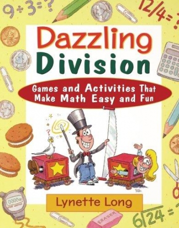Dazzling Division:Games and Activities That Make Math Easy and Fun