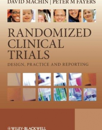 Randomized Clinical Trials: Design, Practice and Reporting