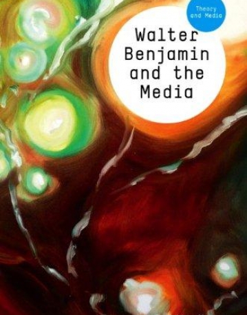 Walter Benjamin and the Media: The Spectacle of Modernity