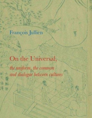 On the Universal: The Uniform, the Common and Dialogue between Cultures