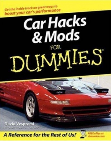 Car Hacks and Mods For Dummies