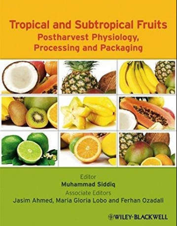 Tropical and Subtropical Fruits: Postharvest Physiology, Processing and Packaging