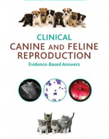 Clinical Canine and Feline Reproduction: Evidence-Based Answers