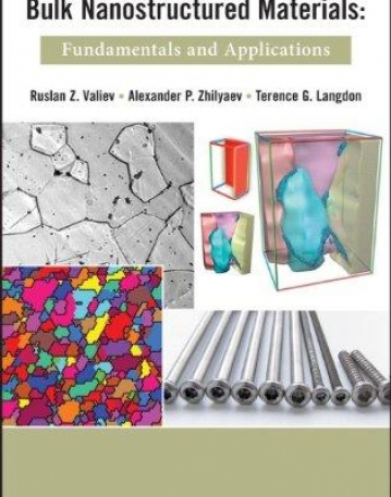 Bulk Nanostructured Materials: Fundamentals and Applications