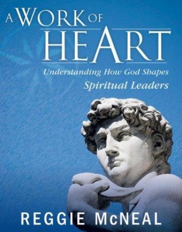 Work of Heart: Understanding How God Shapes Spiritual Leaders, Updated Edition