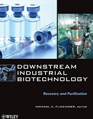 Downstream Industrial Biotechnology: Recovery and Purification