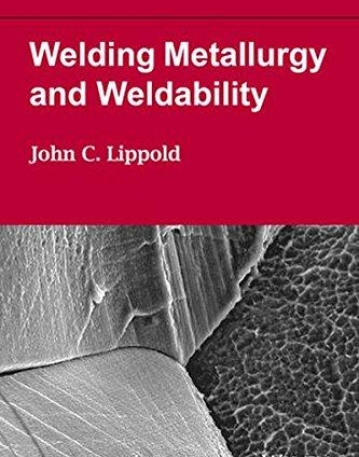 Welding Metallurgy and Weldability