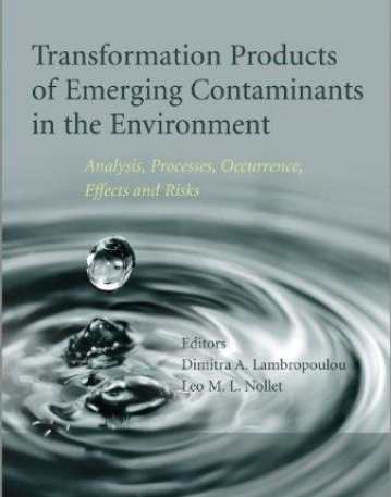 Transformation Products of Emerging Contaminants in the Environment: Analysis, Processes, Occurrence, Effects and Risks, 2V Set