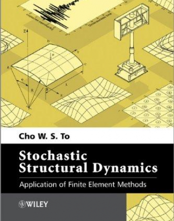 Stochastic Structural Dynamics: Application of Finite Element Methods