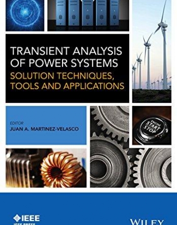 Transient Analysis of Power Systems: Solution Techniques, Tools and Applications