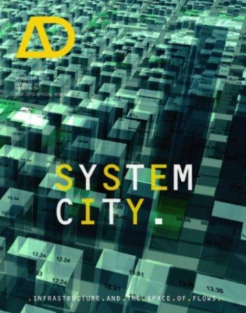 System City: Infrastructure and the Space of Flows AD