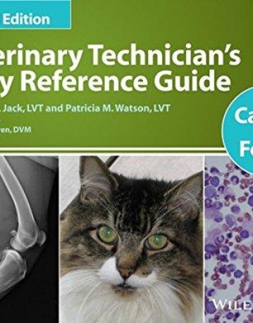 Veterinary Technician's Daily Reference Guide: Canine and Feline,3e