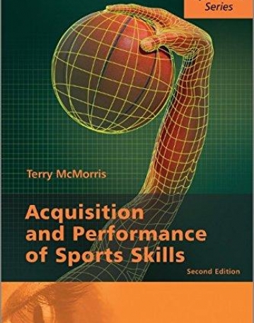 Acquisition and Performance of Sports Skills,2e