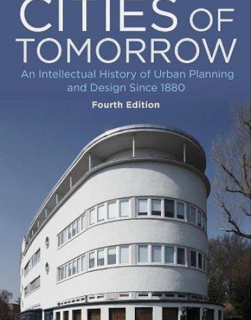 Cities of Tomorrow: An Intellectual History of Urban Planning and Design Since 1880 4e