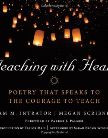 Teaching with Heart: Poetry that Speaks to the Courage to Teach