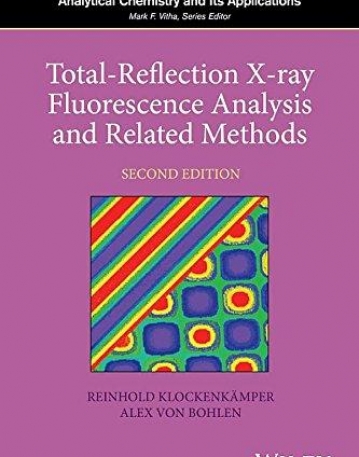 Total-Reflection X-ray Fluorescence Analysis and Related Methods,2e