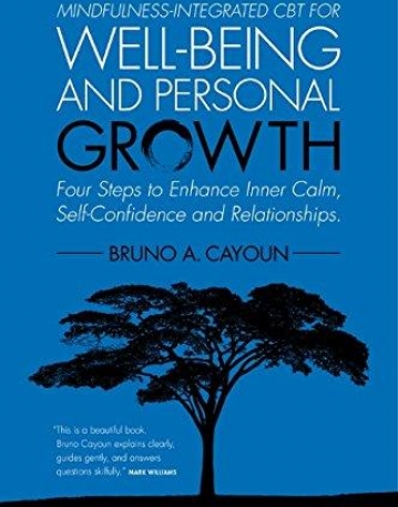 Mindfulness-integrated CBT for Well-being and Personal Growth - Four Steps to Enhance Inner Calm, Self-Confidence and Relationships