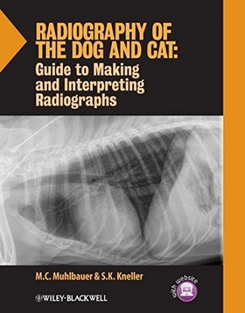 Radiography of the Dog and Cat: Guide to Making and Interpreting Radiographs