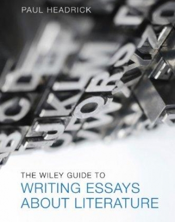 Wiley Guide to Writing Essays About Literature