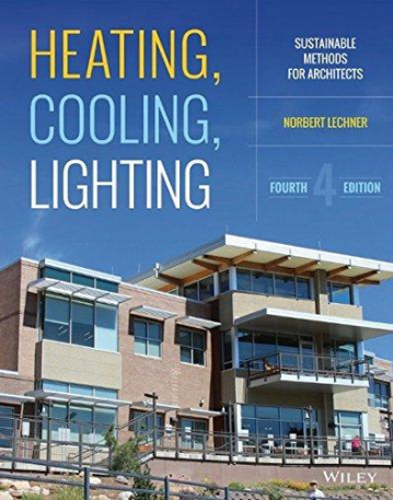 Heating, Cooling, Lighting: Sustainable Design Methods for Architects,4e