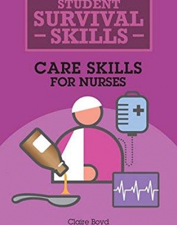 Student Survival Skills: Care Skills for Nurses