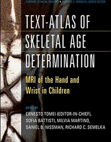 Text-Atlas of Skeletal Age Determination: MRI of the Hand and Wrist in Children