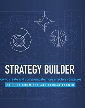 Strategy Builder: How to create and communicat e more effective strategies