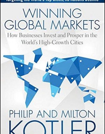 Winning Global Markets: How Businesses Invest and Prosper in the World's High-Growth Cities