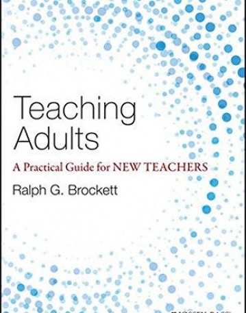 Teaching Adults: A Practical Guide for New Teachers