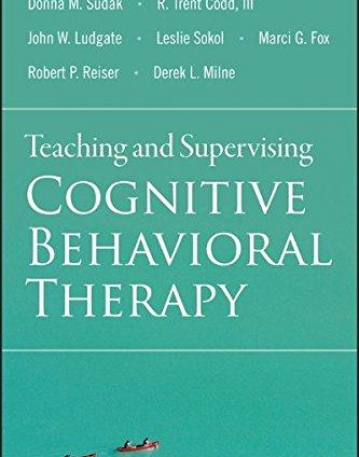 Teaching and Supervising Cognitive Behavioral Therapy