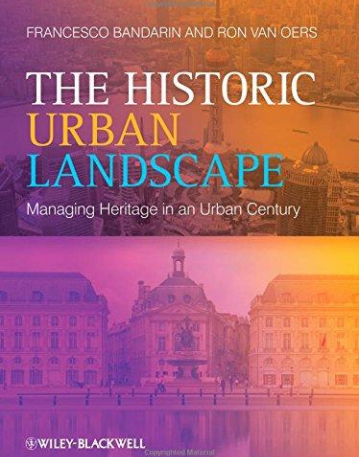 Historic Urban Landscape: Managing Heritage in an Urban Century