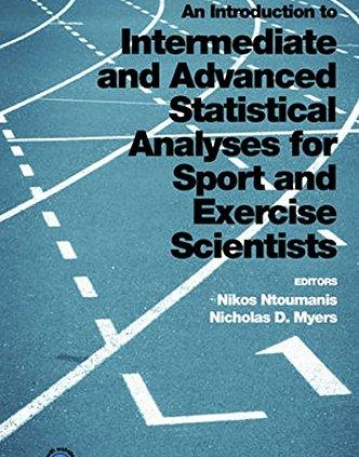 Intro. to Intermediate and Advanced Statistical Analyses for Sport and Exercise Scientists