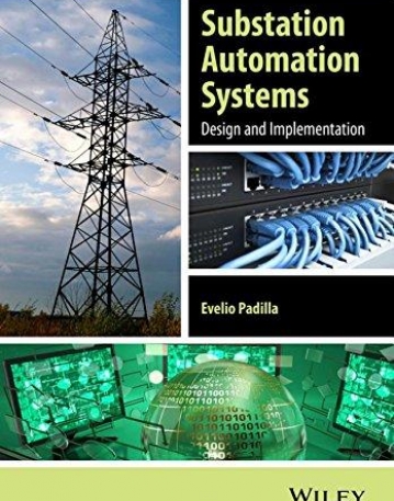 Substation Automation Systems: Design and Implementation