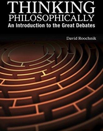 Thinking Philosophically: An Introduction to the Great Debates