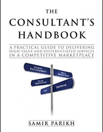 Consultant's HDBK: A Practical Guide to Delivering High-value and Differentiated Services in a Competitive Marketplace