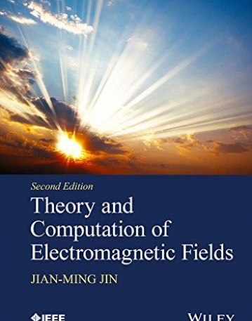 Theory and Computation of Electromagnetic Fields,2e