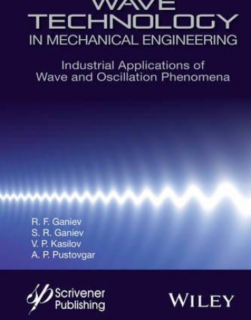 Wave Technology in Mechanical Engineering: Industrial Applications of Wave and Oscillation Phenomena