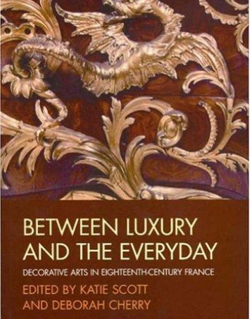 Between Luxury and the Everyday: Decorative Arts in Eighteenth-Century France