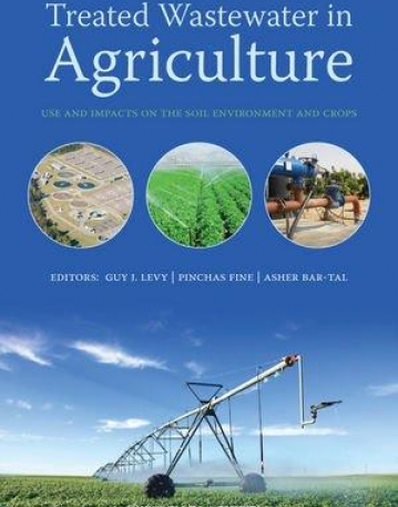 Treated Wastewater in Agriculture: Use and impacts on the soil environments and crops