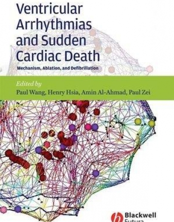 Ventricular Arrhythmias and Sudden Cardiac Death: Mechanism, Ablation, and Defibrillation