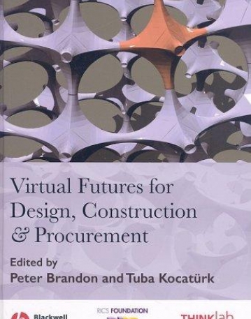 Virtual Futures for Design, Construction and Procurement