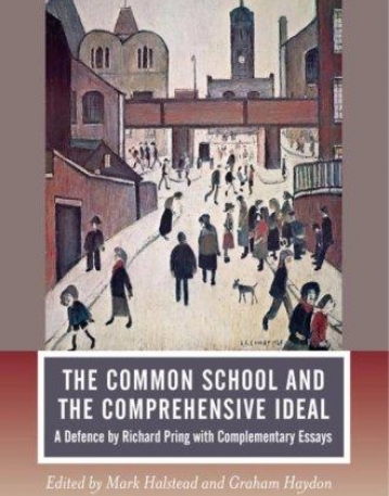 Common School and the Comprehensive Ideal: A Defence by Richard Pring with Complementary Essays