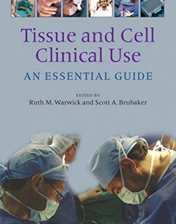 Tissue and Cell Clinical Use: An Essential Guide